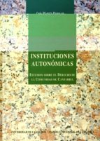Instituciones Autonomicas Estudio Sobre El Derecho De Cantabria