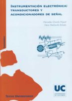 Instrumentacion Electronica: Transductores Y Acondicionadores De Señal
