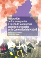 Integracion De Los Inmigrantes A Traves De Los Servicios Sociales Municipales En La Comunidad De Madrid