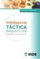 Inteligencia Tactica Deportiva: Entenderla Y Entrenarla