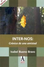 Inter-nos: Cronica De Una Amistad