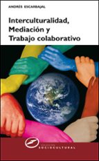 Interculturalidad, Mediacion Y Trabajo Colaborativo