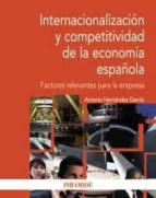 Internacionalizacion Y Competitividad En La Economia Española: Fa Ctores Relevantes Para La Empresa