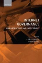 Internet Governance: Infrastructure And Institutions