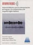 Interpreta. Material Didáctico Para La Interpretación De Lenguas Y La Compresión Oral