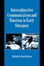 Intersubjetive Comunication And Emotion In Early Ontogeny