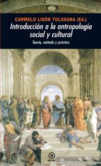 Introduccion A La Antropologia Social Y Cultural: Teoria, Metodo Y Practica