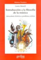 Introduccion A La Filosofia De La Musica: Antecedentes Historicos Y Problemas Esteticos