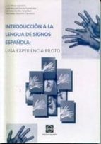 Introduccion A La Lengua De Signos Española: Una Experiencia Pilo To