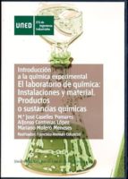 Introduccion A La Quimica Experimental: El Laboratorio De Quimica . Instalaciones Y Material. Productos O Sustancias Quimicas PDF