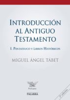 Introduccion Al Antiguo Testamento : Pentateuco Y Libros Hi Storicos