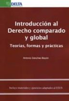 Introduccion Al Derecho Comparado Y Global: Teorias, Formas Y Pr Acticas PDF