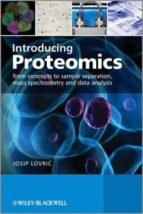 Introducing Proteomics: From Concepts To Sample Separation, Mass Spectrometry And Data Analysis