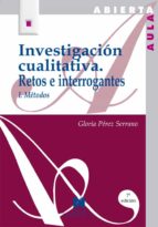 Investigacion Cualitativa I: Retos E Interrogantes : Metodos