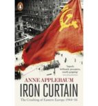 Iron Curtain: The Crushing Of Eastern Europe 1944-56 PDF