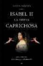Isabel Ii: La Reina Caprichosa