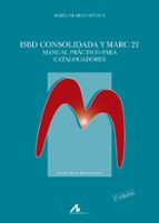 Isbd Consolidada Y Marc 21: Manual Practico Para Catalogadores