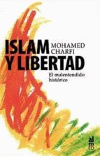 Islam Y Libertad: El Malentendido Historico
