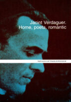 Jacint Verdaguer: Home, Poeta, Romantic
