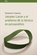 Jacques Lacan Y El Problema De La Tecnica En Psicoanalisis PDF