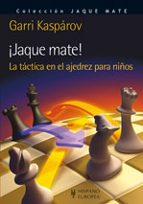 ¡jaque Mate!: La Tactica En El Ajedrez Para Niños