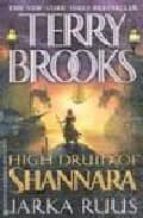 Jarka Ruus: High Druid Of Shannara