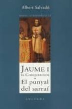 Jaume R. El Conqueridor; El Punyal Del Sarrai