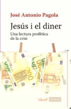 Jesus I El Diner: Una Lectura Profetica De La Crisi
