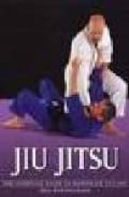 Jiu Jitsu: The Essential Guide To Mastering The Art