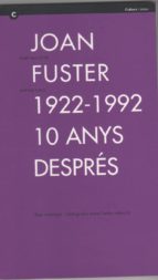 Joan Fuster, 1922-1992, 10 Anys Després. Breu Antología I Bibliografia Sobre L