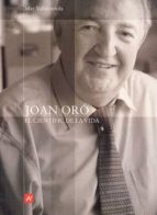 Joan Oro: El Cientific De La Vida
