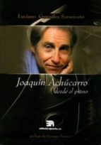 Joaquin Achucarro: Desde El Piano