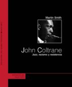 John Coltrane: Jazz, Racismo Y Resistencia