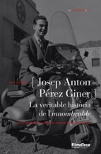 Josep Anton Perez Giner: La Veritable Historia De L Innombrable