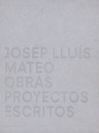 Josep Lluis Mateo: Obras, Proyectos, Escritos