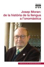 Josep Moran: De La Historia De La Llengua A L Onomastica