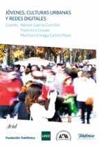 Jovenes, Culturas Urbanas Y Redes Digitales PDF