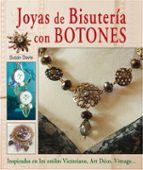 Joyas De Bisuteria Con Botones: Inspiradas En Los Estilos Victori Ano, Art Deco, Vintage...