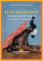 Juan Belmonte Matador De Toros: Su Vida Y Sus Hazañas