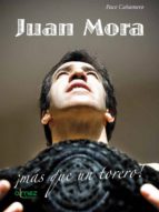 Juan Mora, Mas Que Un Torero
