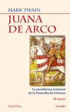 Juana De Arco: La Asombrosa Aventura De La Doncella De Orleans