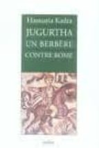 Jugurtha: Un Berbere Contre Rome