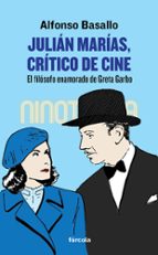 Julian Marias, Critico De Cine: El Filosofo Enamorado De Greta Garbo