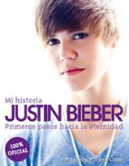 Justin Bieber: Mi Historia