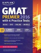 Kaplan Gmat Premier 2016 With 6 Practice Test: Book + Online + Dvd +