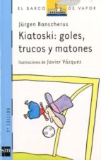Kiatoski: Goles, Trucos Y Matones