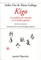 Kigo: La Palabra De Estacion En El Haiku Japones
