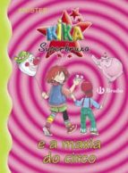 Kika Superbruxa E A Maxia Do Circo Nº6 PDF