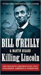 Killing Lincoln: The Shocking Assassination That Changed America Forever PDF