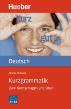 Kurzgrammatik Deutsch: Zum Nachschlagen Und Üben